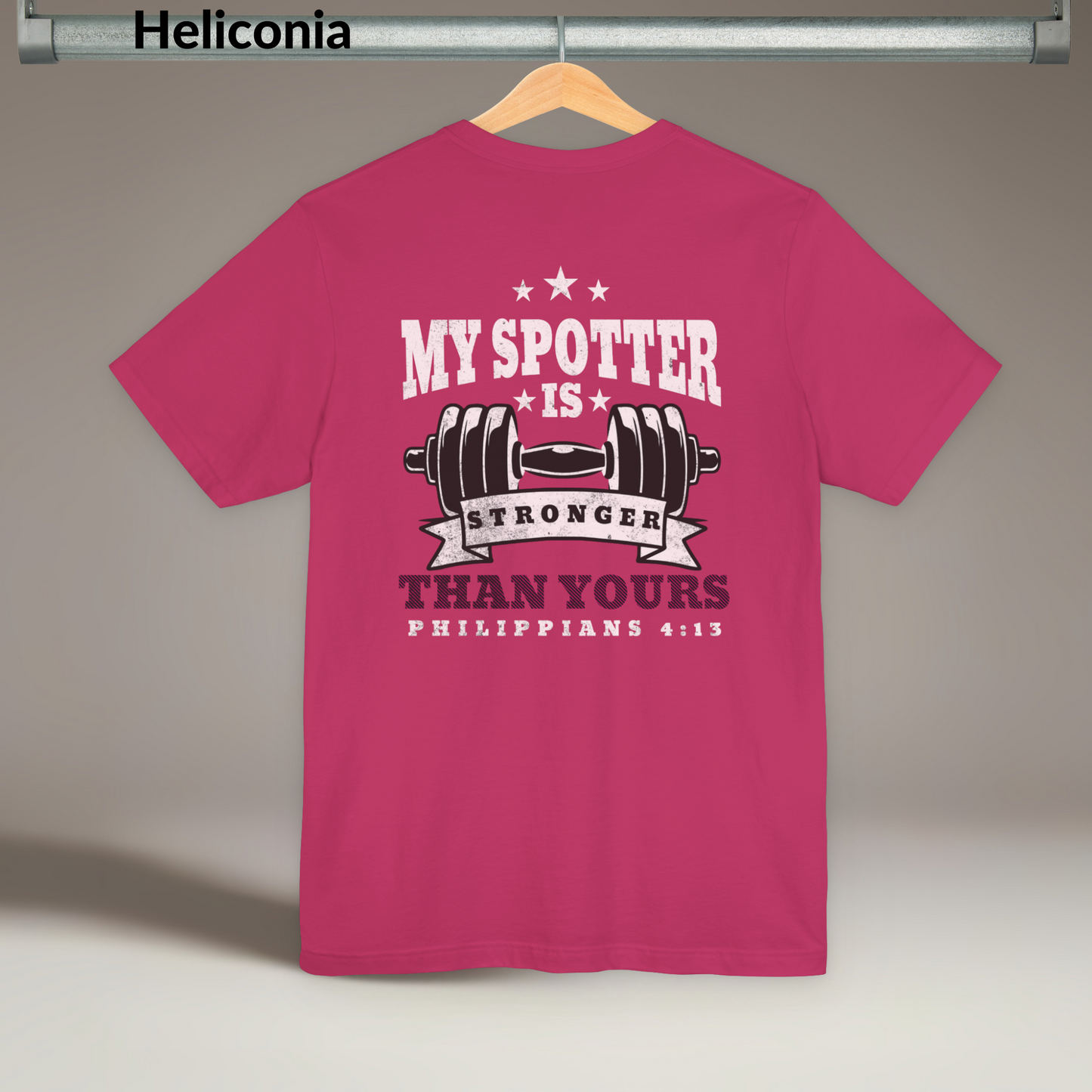 Christian Fitness Shirt, My Spotter Is Stronger Than Yours Tee, Philippians 4:13 Workout Shirt, Faith Gym Shirt, Jesus Spotter T-Shirt