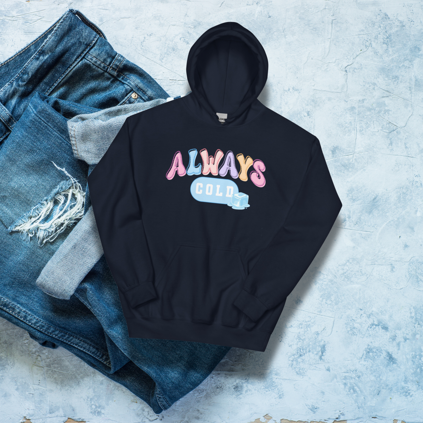 Always Cold Hoodie, Funny Winter Sweatshirt, Cozy Cold Weather Apparel, Ice Cube Graphic Hoodie, Gift for Cold Friends Hooded Sweatshirt