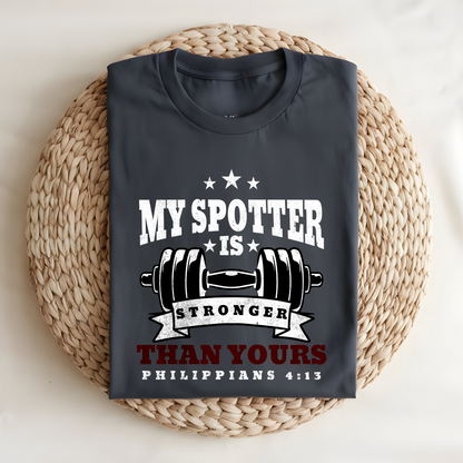 My Spotter Is Stronger Christian Gym Shirt, Philippians 4:13 Faith Workout Tee