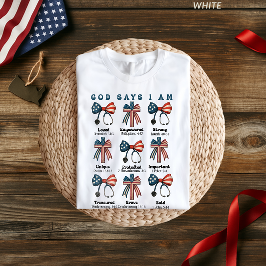God Says I Am Christian T-Shirt, Patriotic medical professional Shirt, Bible Verse Tee, 4th of July Shirt