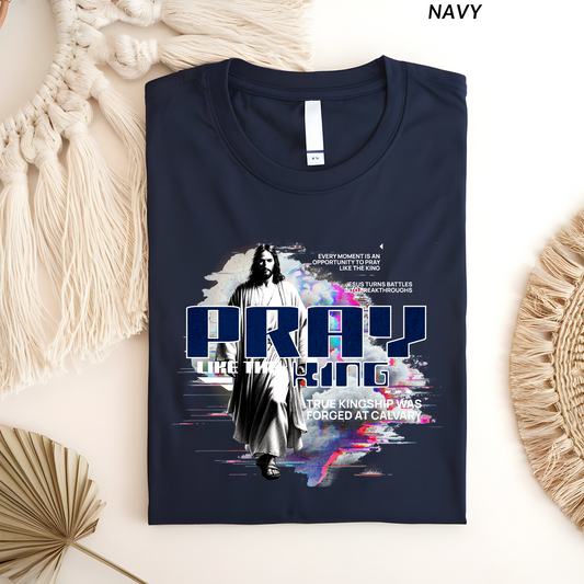 Pray Like the King T-Shirt, Jesus Prayer Shirt for Men & Women, Faith-Based Softstyle Tee, Christian Gift Inspired by Calvary