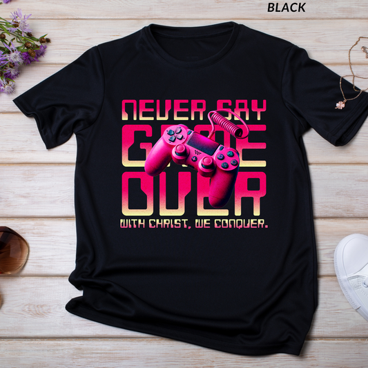 Never Say Game Over Pink Christian Gamer T-Shirt, Faith-Based Video Game Shirt for Men & Women, With Christ We Conquer Tee