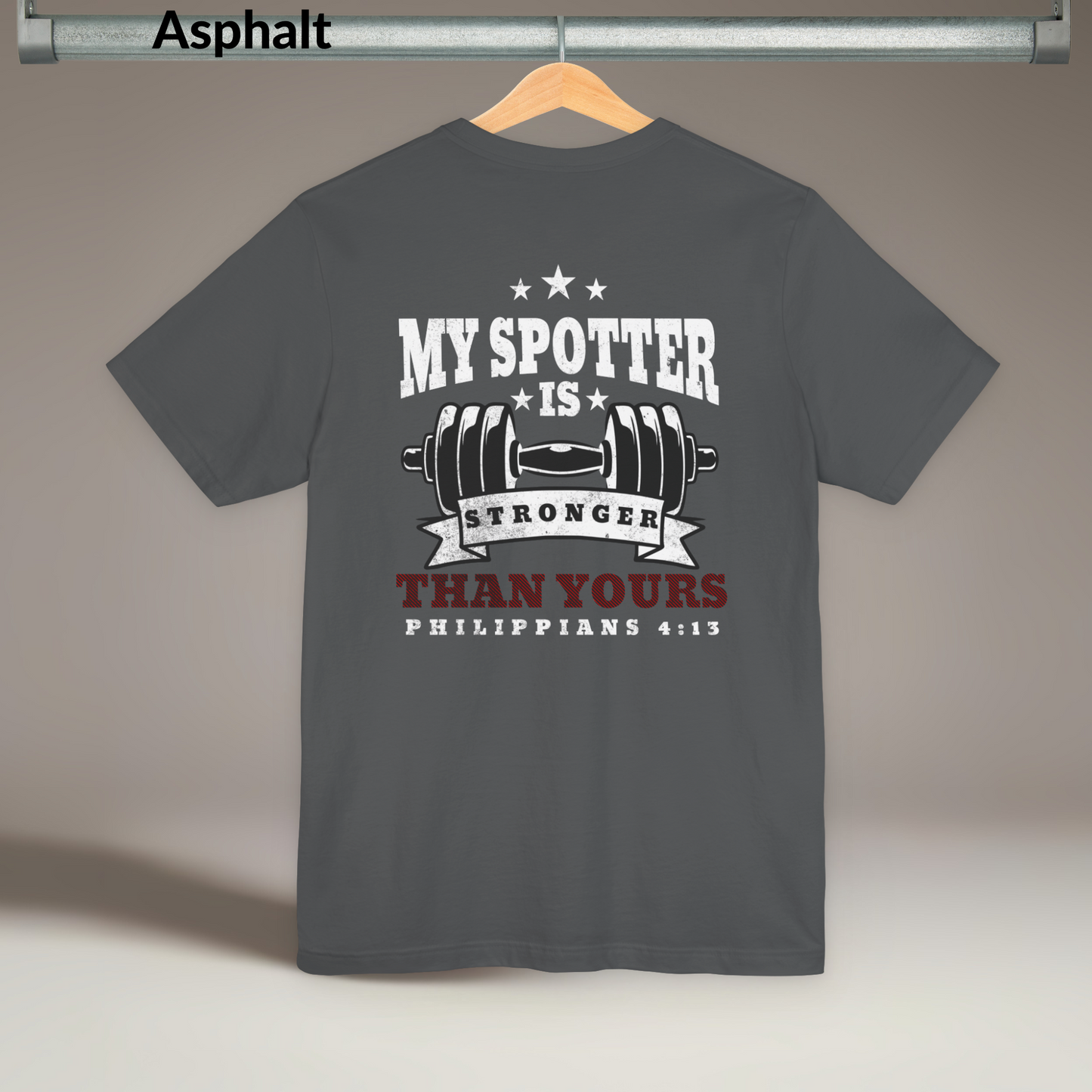 Christian Fitness Shirt, My Spotter Is Stronger Than Yours Tee, Philippians 4:13 Workout Shirt, Faith Gym Shirt, Jesus Spotter T-Shirt