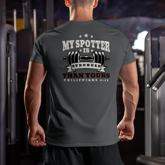 Christian Fitness Shirt, My Spotter Is Stronger Than Yours Tee, Philippians 4:13 Workout Shirt, Faith Gym Shirt, Jesus Spotter T-Shirt