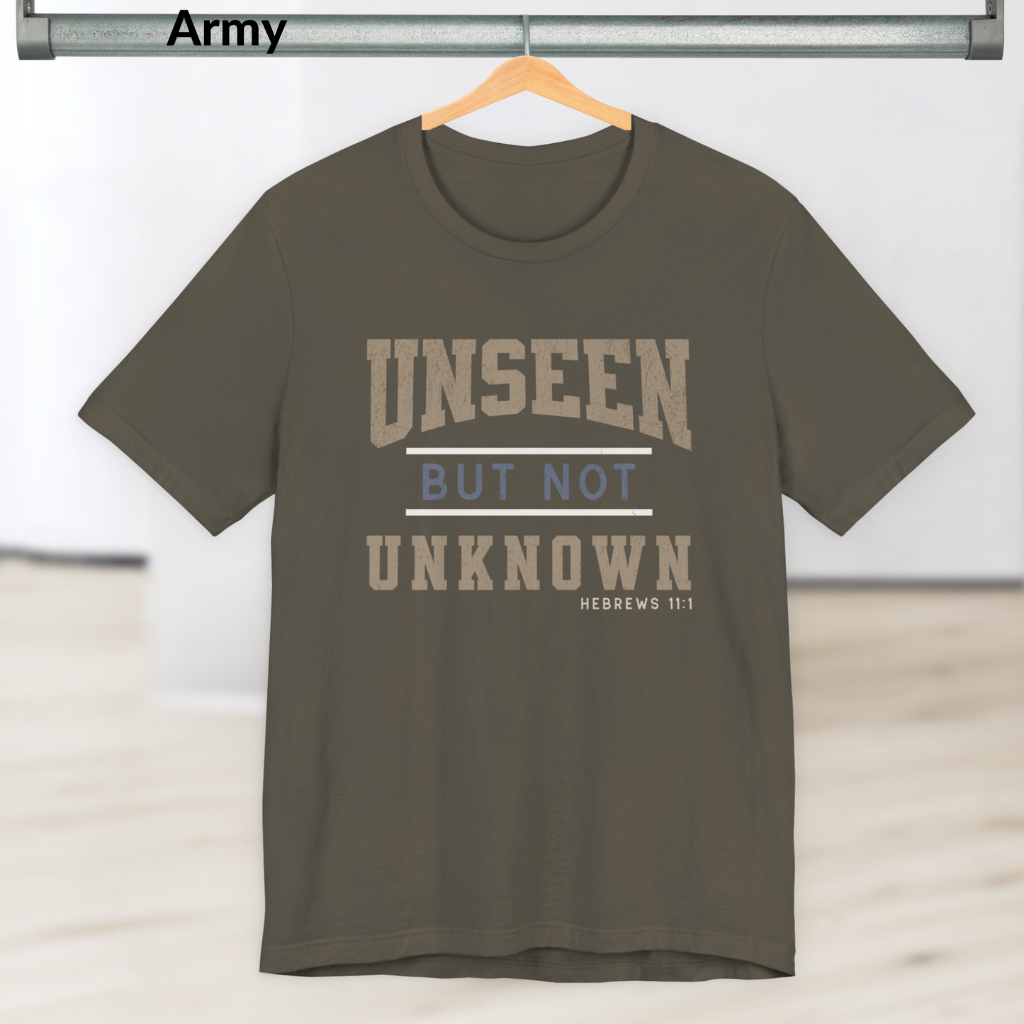 Unseen But Not Unknown Shirt, Hebrews 11:1 Christian Faith Tee, Bible Verse T-Shirt for Women & Men, Inspirational Scripture Shirt