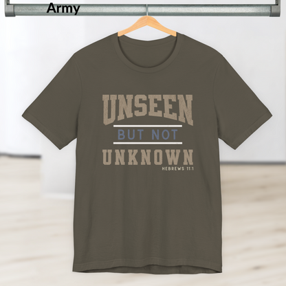 Unseen But Not Unknown Shirt, Hebrews 11:1 Christian Faith Tee, Bible Verse T-Shirt for Women & Men, Inspirational Scripture Shirt
