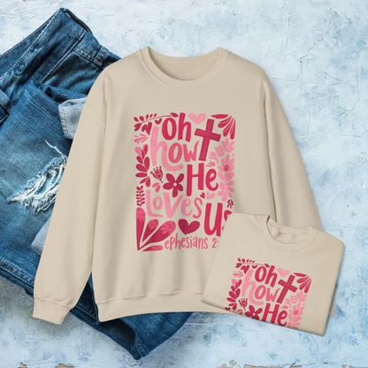 Oh How He Loves Us Sweatshirt, Ephesians 2:4-8 Christian Pullover, Faith-Based Crewneck, Christian Faith Based Apparel