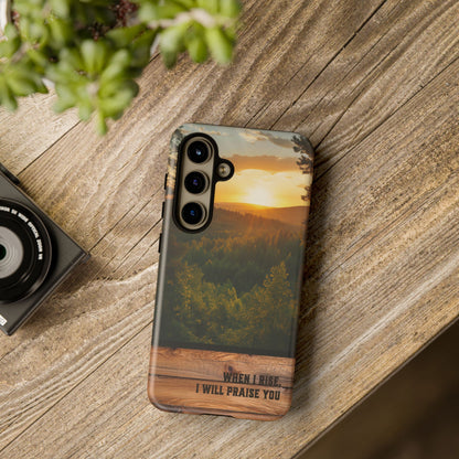 When I Rise Phone Case, Christian Forest Sunrise iPhone Cover, Psalm-Inspired Tough Case, Samsung Case