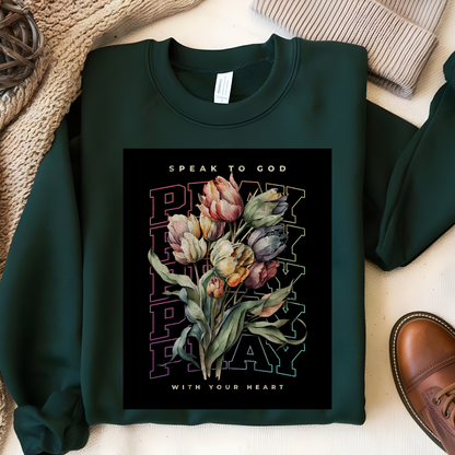 Speak to God Sweatshirt, Pray with Your Heart Crewneck, Inspirational Floral Christian Shirt, Faith-Based Encouragement Top, Tulip Design