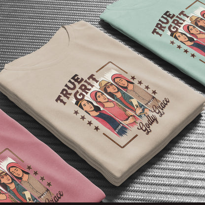 True Grit Godly Grace T-Shirt, Women of the Bible Tee, Christian Western Faith Shirt, Esther Ruth Deborah Mary Graphic Tee