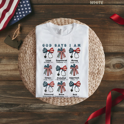 God Says I Am Christian T-Shirt, Patriotic medical professional Shirt, Bible Verse Tee, 4th of July Shirt